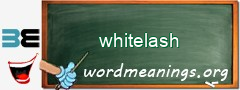 WordMeaning blackboard for whitelash